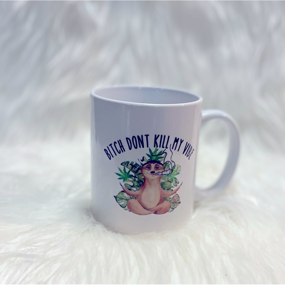 Bi**h Don’t Kill My Vibe Double Sided Coffee Mug